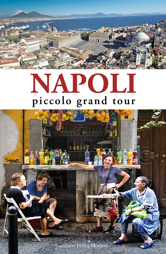 Napoli. Piccolo grand tour